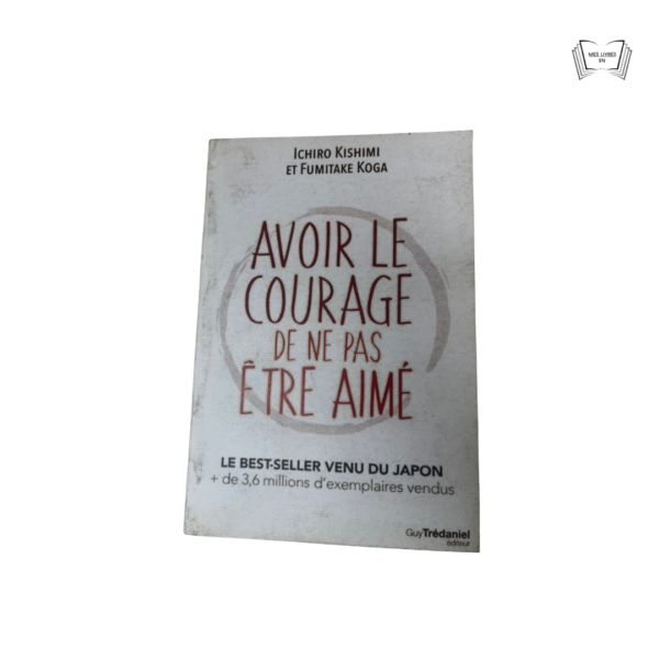 Avoir le Courage de ne Pas Être Aimé